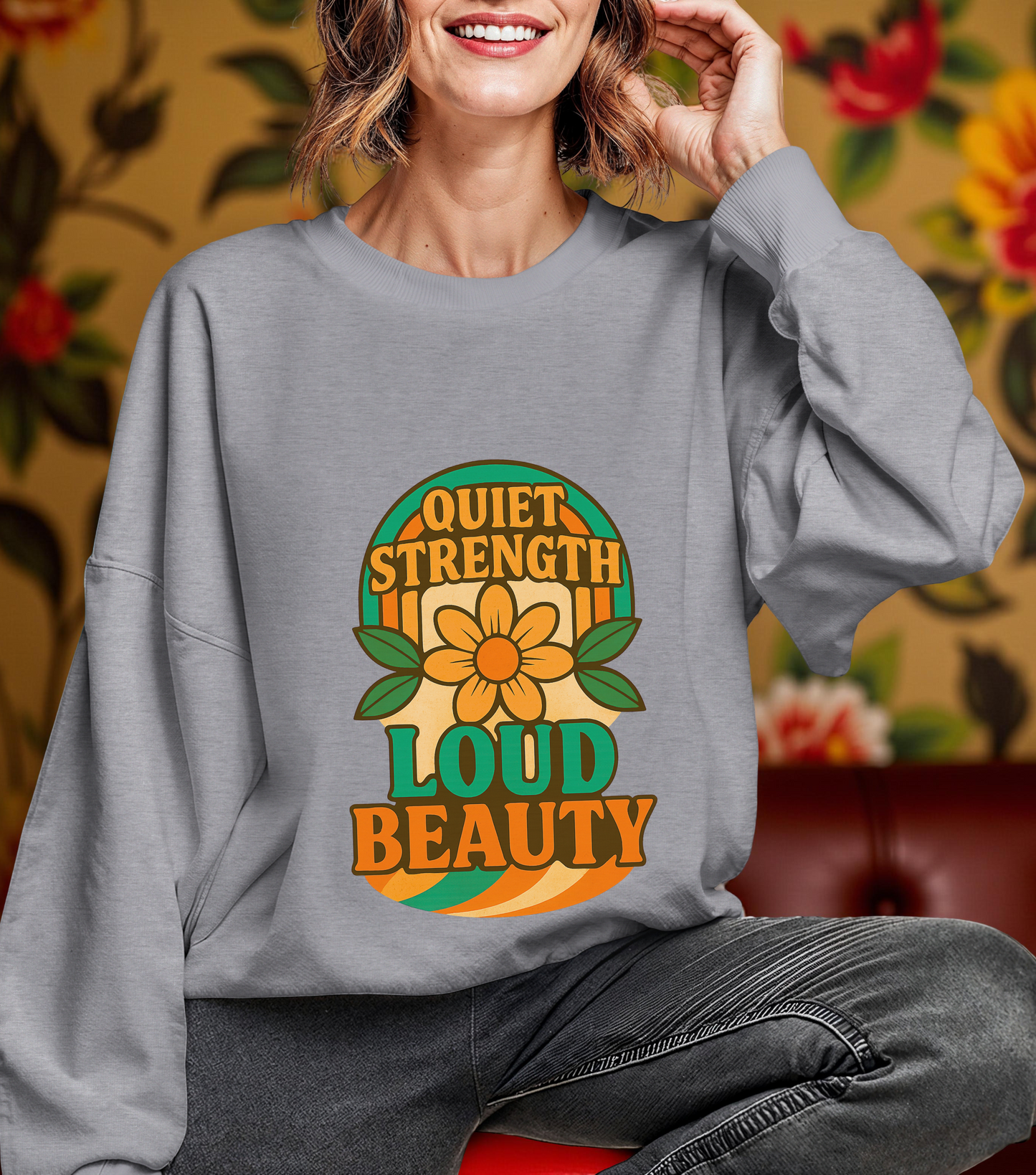 Retro Flower Sweatshirt, 70s Vintage Boho Crewneck, Positive Affirmation Graphic Pullover, Women Men Shirt, Gildan 18000, Quiet Strength