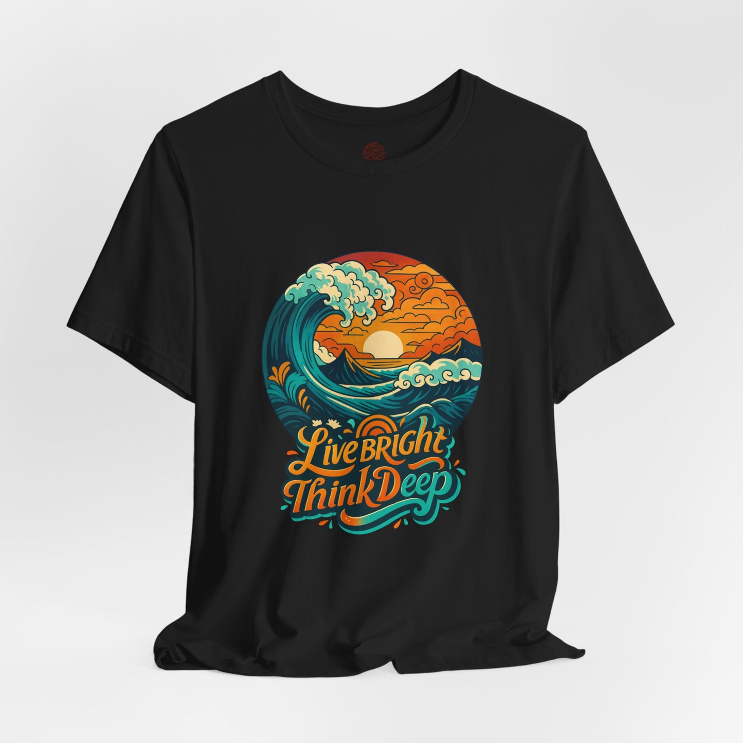 Retro Ocean Wave Sunset T-Shirt, Inspirational Typography Tee, Unisex Graphic Top, Gift for Men & Women, Live Bright Think Deep Shirt