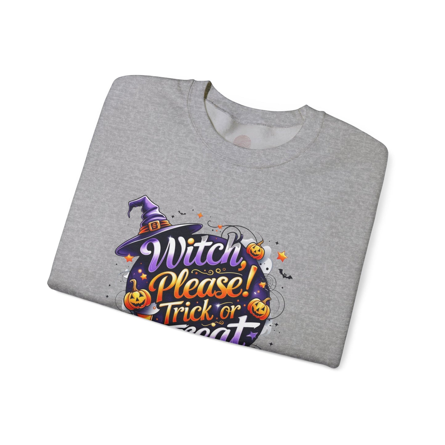 Halloween Sweatshirt – "Witch Please, Trick or Treat" – Funny Witch Hat & Pumpkins Graphic – Cozy Unisex Crewneck Pullover