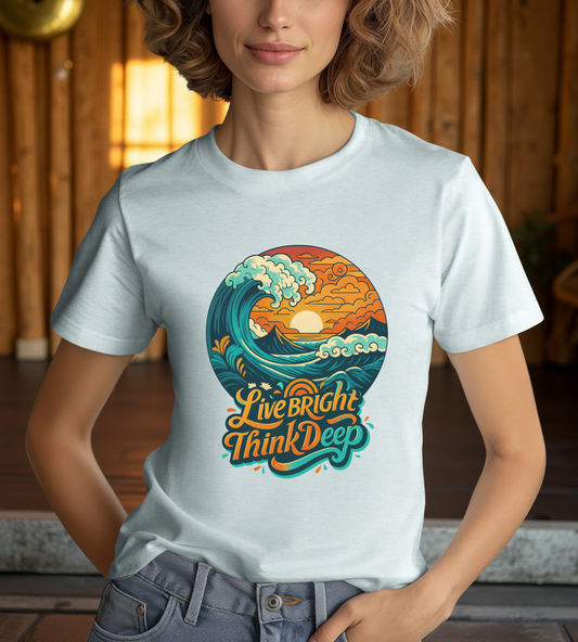 Retro Ocean Wave Sunset T-Shirt, Inspirational Typography Tee, Unisex Graphic Top, Gift for Men & Women, Live Bright Think Deep Shirt